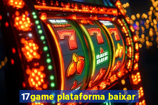 17game plataforma baixar